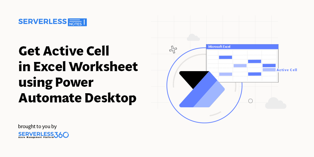 get-active-cell-in-excel-worksheet-using-power-automate-desktop